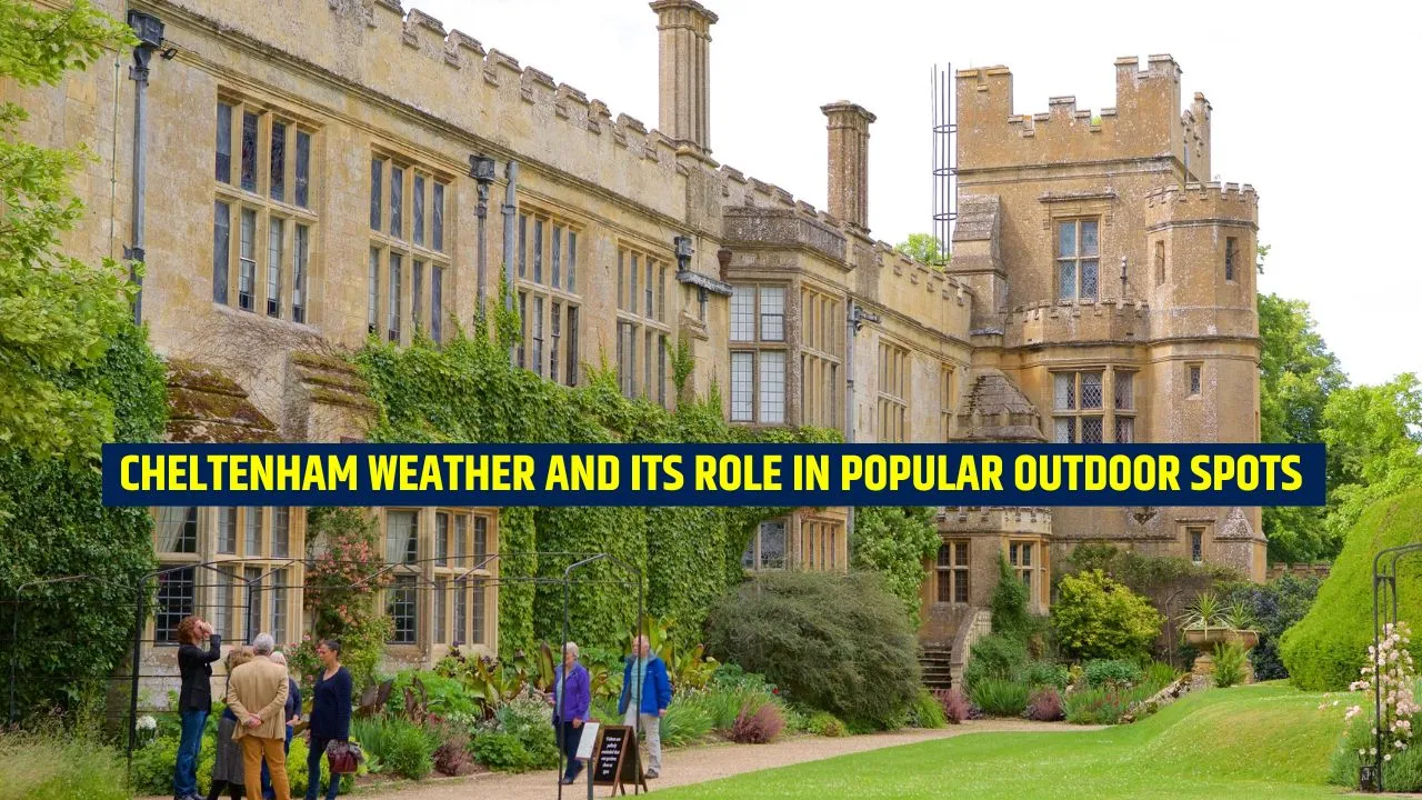 Cheltenham Weather and Its Role in Popular Outdoor Spots